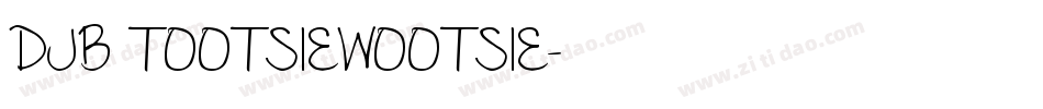 DJB TOOTSIEWOOTSIE字体转换